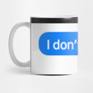 I don't care Mug